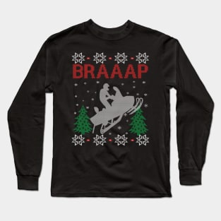 Snowmobile Braaap Ugly Christmas Sweater Gifts Ideas For Motorbike Lover Long Sleeve T-Shirt